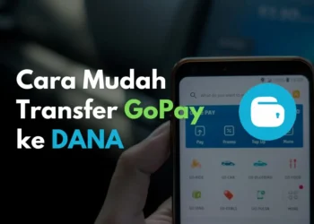 Begini Cara Transfer Gopay ke Dana