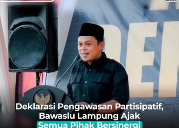 Deklarasi Pengawasan Partisipatif, Bawaslu Lampung Ajak Semua Pihak Bersinergi