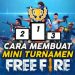 Begini Cara Membuat Mini Tournament FF