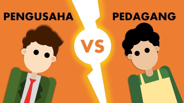 PAHAMI!Ini 5 Perbedaan Antara Pedagang dan Pengusaha