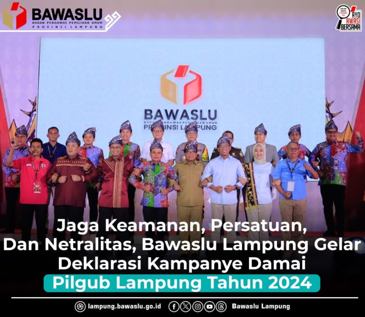 Jaga Keamanan, Persatuan, dan Netralitas: Bawaslu Lampung Gelar Deklarasi Kampanye Damai Pilgub 2024