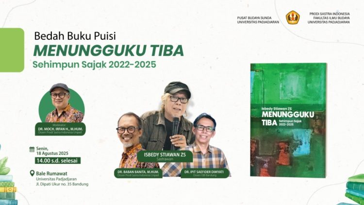Buku Puisi “Menungguku Tiba” Karya Isbedy Dibedah di Pusat Budaya Sunda Unpad