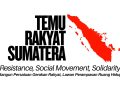 Temu Rakyat Sumatera 2025: Konsolidasi Bersama Melawan Perampasan Ruang Hidup