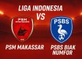 Prediksi Tepat Super League! PSM vs PSBS Biak, Tuan Rumah Unggul Tipis 2-1