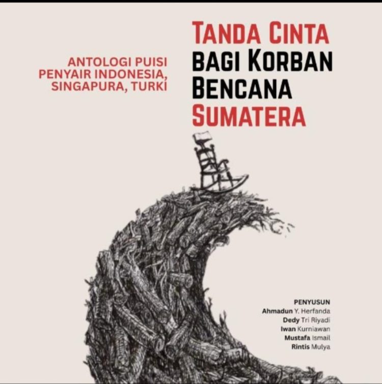 118 Puisi Peduli Bencana Sumatera Terpilih, Buku “Tanda Cinta” Segera Terbit