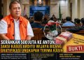 Jaksa KPK Pertanyakan Alasan Pemberian Rp500 Juta kepada Anton Wibowo