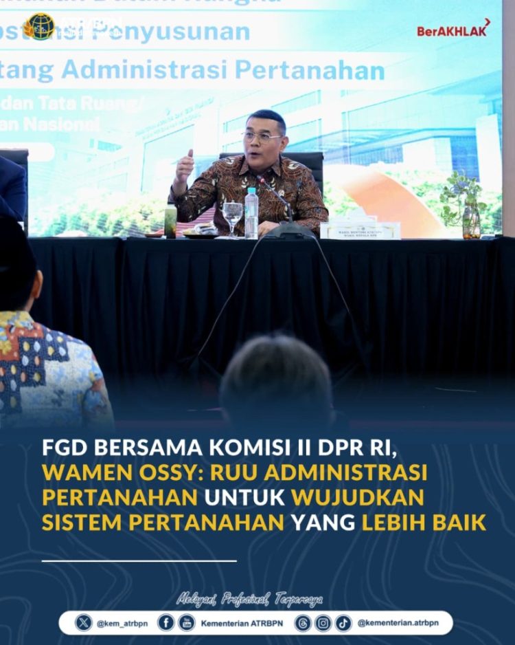 RUU Administrasi Pertanahan Disiapkan, Wamen Ossy: Demi Sistem Pertanahan yang Lebih Baik