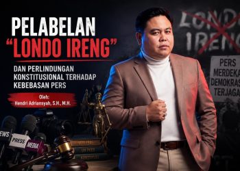Pelabelan Wartawan sebagai “Londo Ireng”, Antara Kebebasan Berpendapat dan Tanggung Jawab Konstitusional