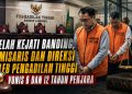 Banding Kejati Dikabulkan, Dua Direksi PT LEB Divonis 12 Tahun Penjara