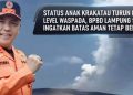 Setelah Dua Bulan Level III, Status Gunung Anak Krakatau Kini Turun ke Level II
