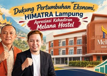 HIMATRA Lampung Apresiasi Melana Hostel, Dinilai Buka Peluang Kerja dan Dorong Ekonomi Daerah