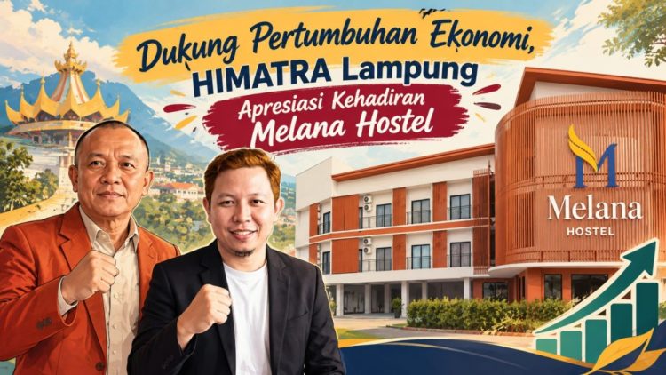HIMATRA Lampung Apresiasi Melana Hostel, Dinilai Buka Peluang Kerja dan Dorong Ekonomi Daerah