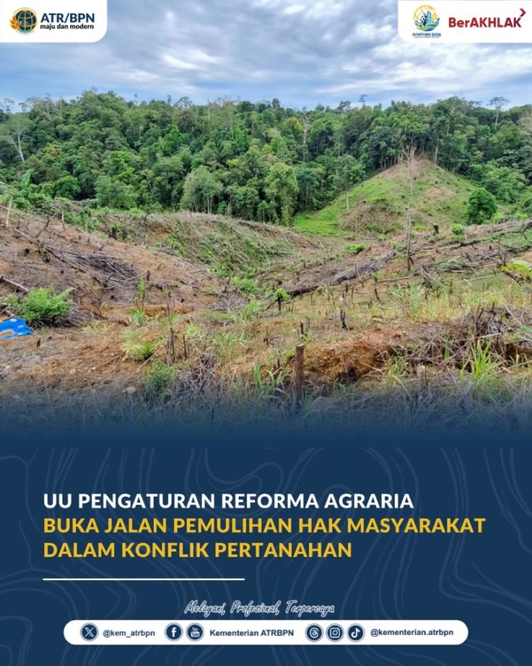 UU Pengaturan Reforma Agraria Diharapkan Perkuat Kepastian Hukum Konflik Pertanahan
